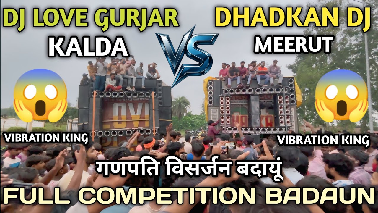 DJ Love Gurjar Kalda vs Dhadkan DJ Meerut Full Competition Video 😱 Ganpati Visarjan Badaun 2025 #dj