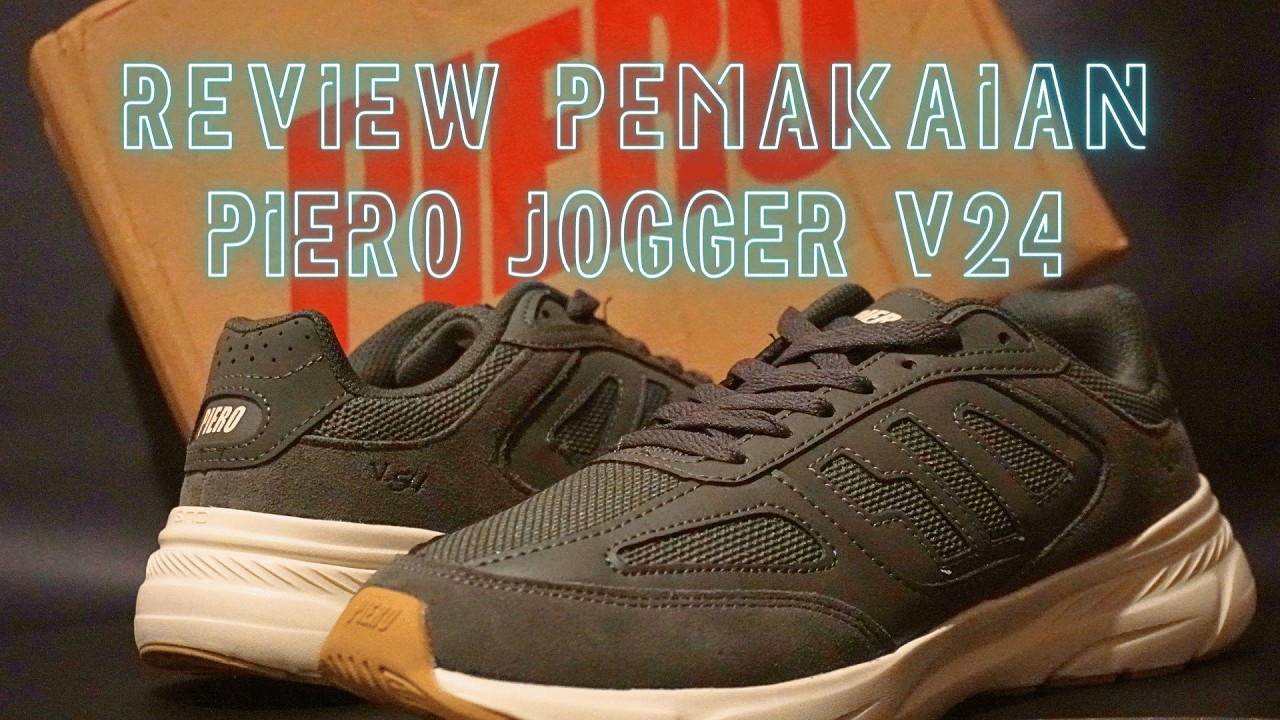 Review Pemakaian Sepatu Piero Jogger V54 selama 9 Bulan. Rekomendasi Sepatu Empuk dan Nyaman Lokal