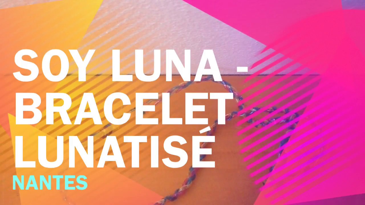 🌸 Soy Luna - Bracelet Lunatisé 🌸