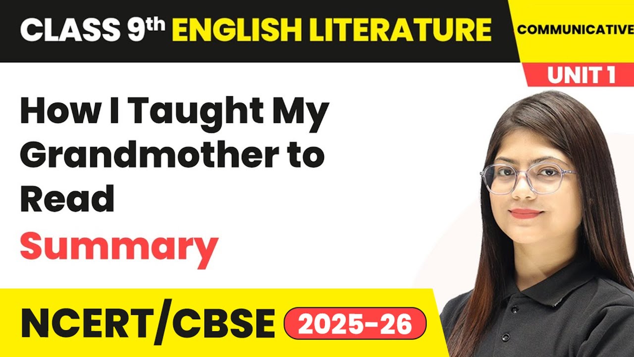 How I Taught My Grandmother to Read - Summary | Class 9 English Unit 1 (Fiction 1) | CBSE/NCERT