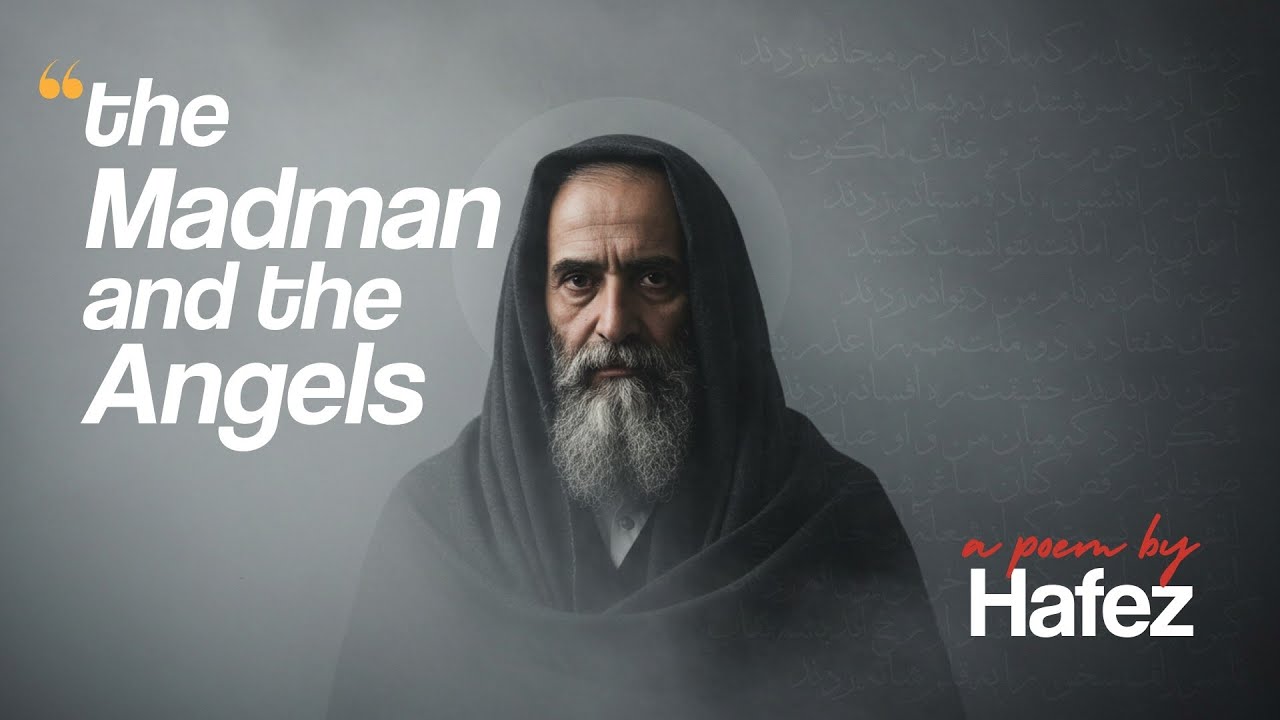 The Madman and the Angels | Mystical Poetry of Hafez - Most Mysterious Poem (with Music & Meaning)