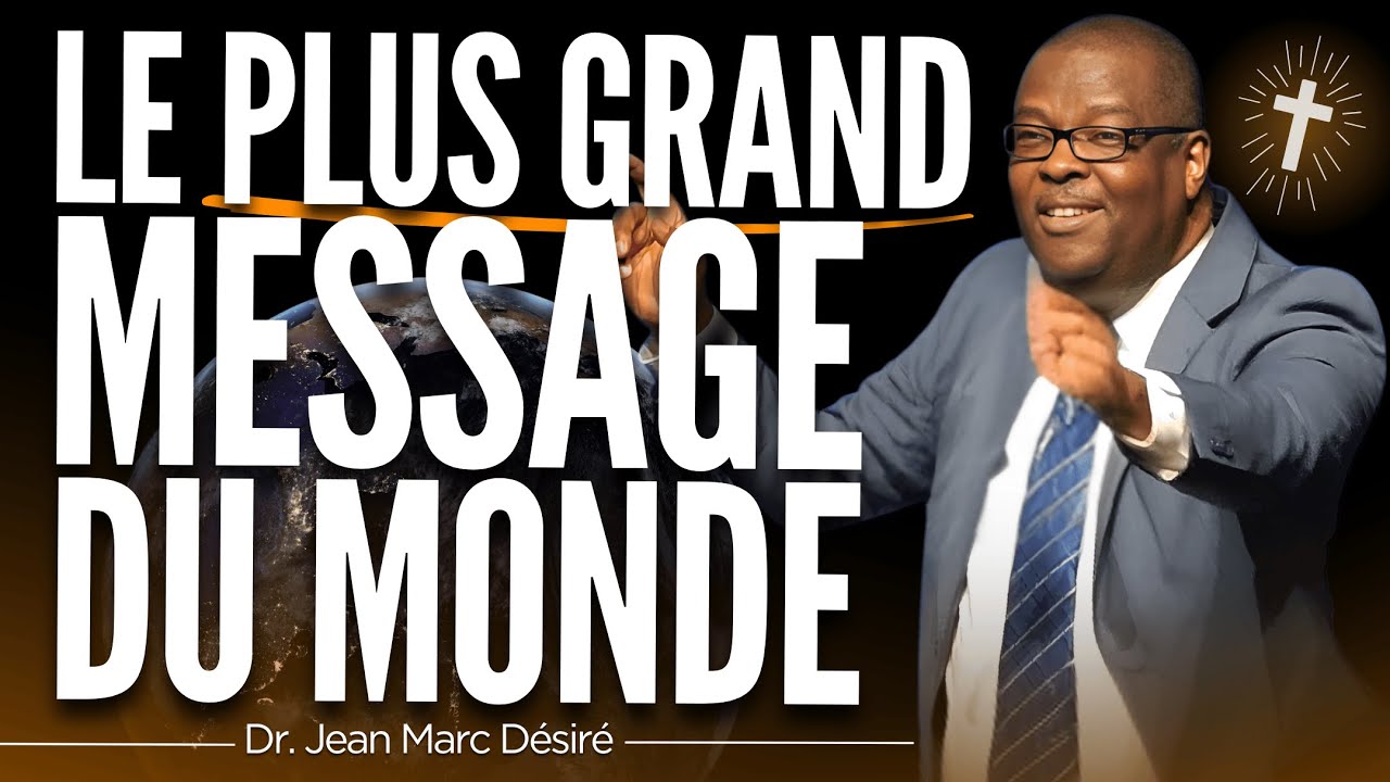 LE PLUS GRAND MESSAGE DU MONDE | Dr. Jean Marc Désiré | 501 NE 48TH ST, Pompano Beach, FL