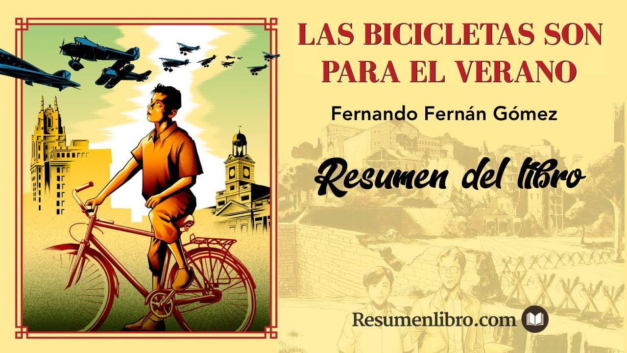 LAS BICICLETAS SON PARA EL VERANO, de Fernando Fernán-Gómez: Resumen y Opinión