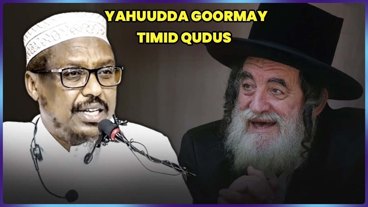 Taariikh cajiib ah || GOORMA YAHUUDDA TIMID DHULKA FALASTIIN & QUDUS || SH MUSTAFE XAAJI
