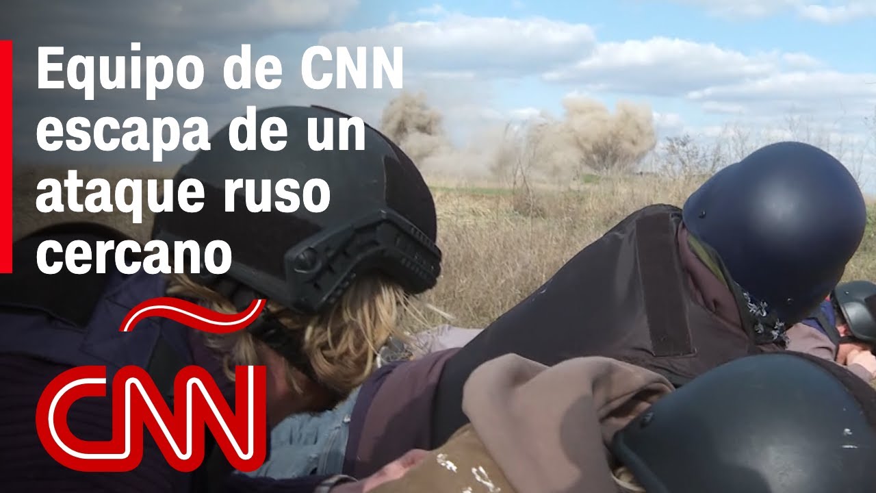 Equipo de CNN en Ucrania escapa de un ataque ruso de artillería cercano