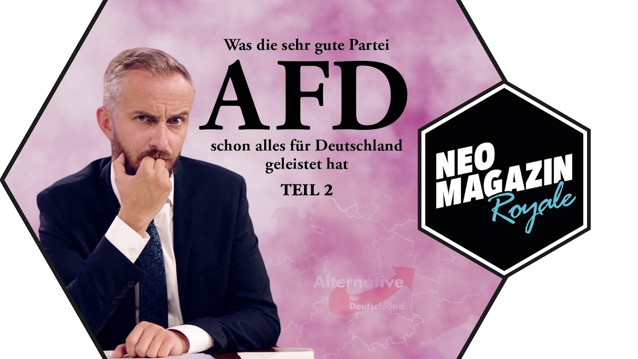 [Teil2] Was die sehr gute Partei AfD schon alles für Deutschland geleistet hat | NEO MAGAZIN ROYALE
