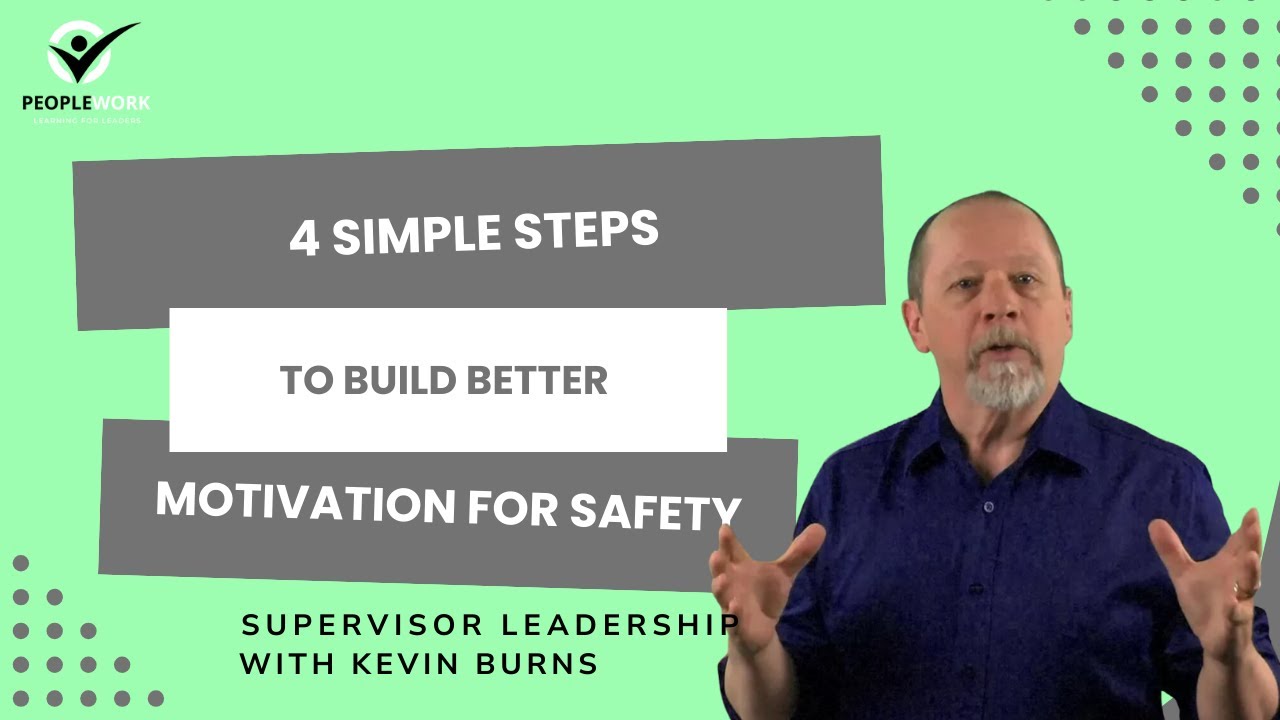 PeopleWork: 4 Simple Steps To Build Better Motivation for Safety