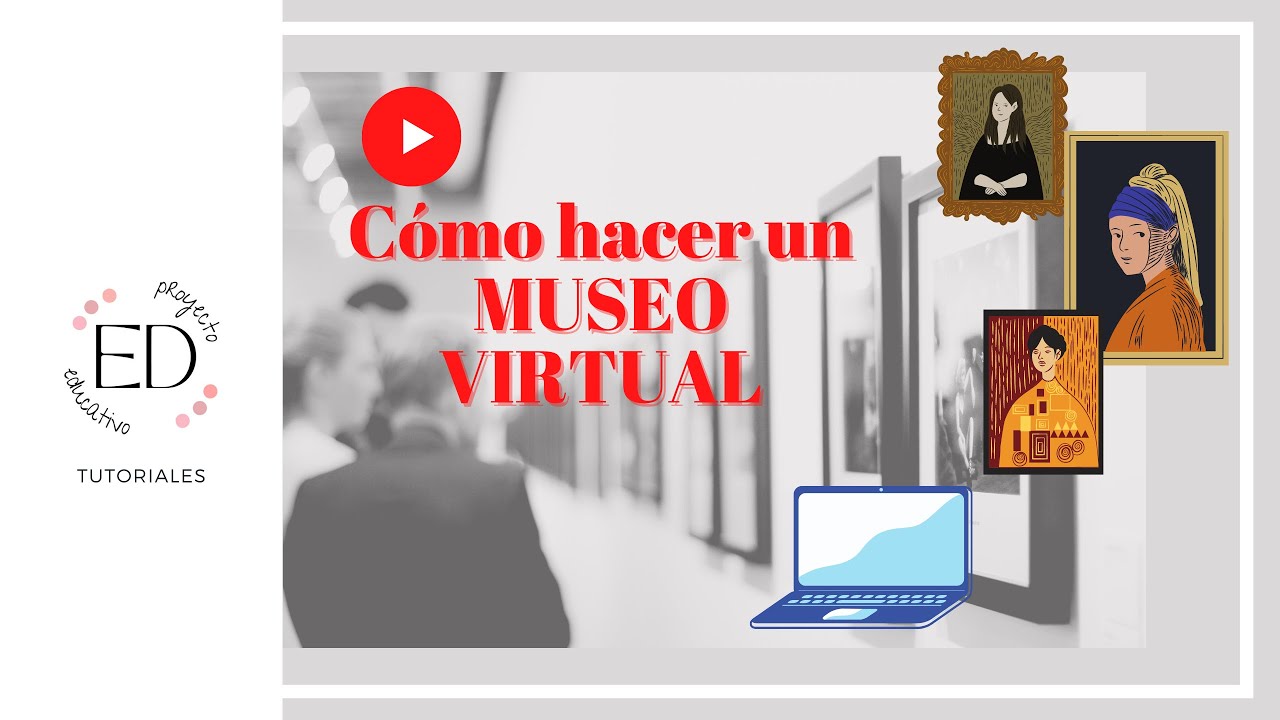 TUTORIAL-Cómo hacer un museo virtual