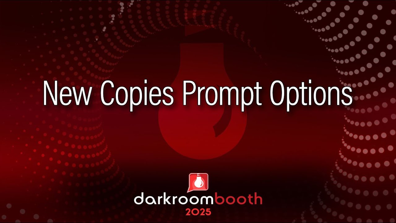 New Copies Prompt Options in Darkroom Booth 2025