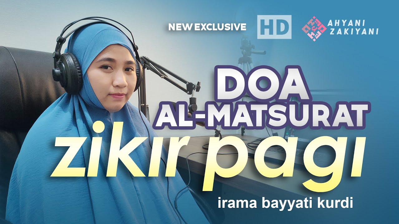DZIKIR PAGI DOA AL-MATSURAT KUBRO - Ahyani Zakiyani