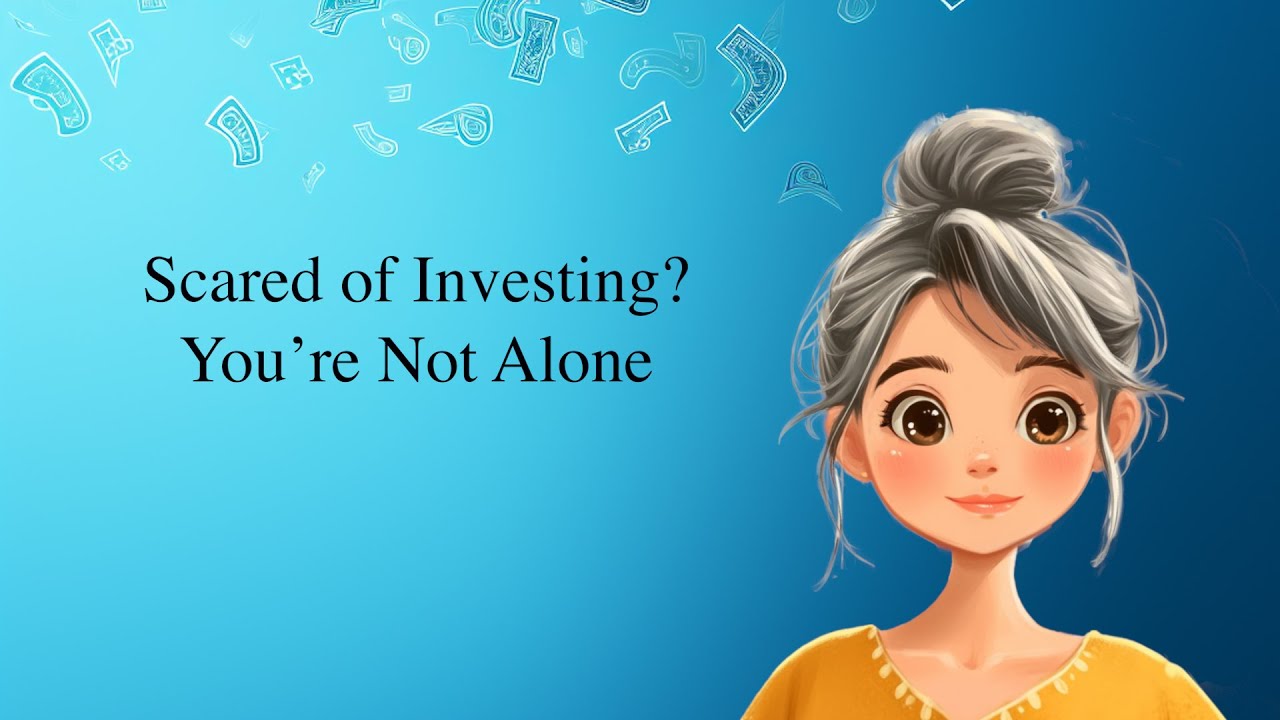 Scared of Investing? You&rsquo;re Not Alone