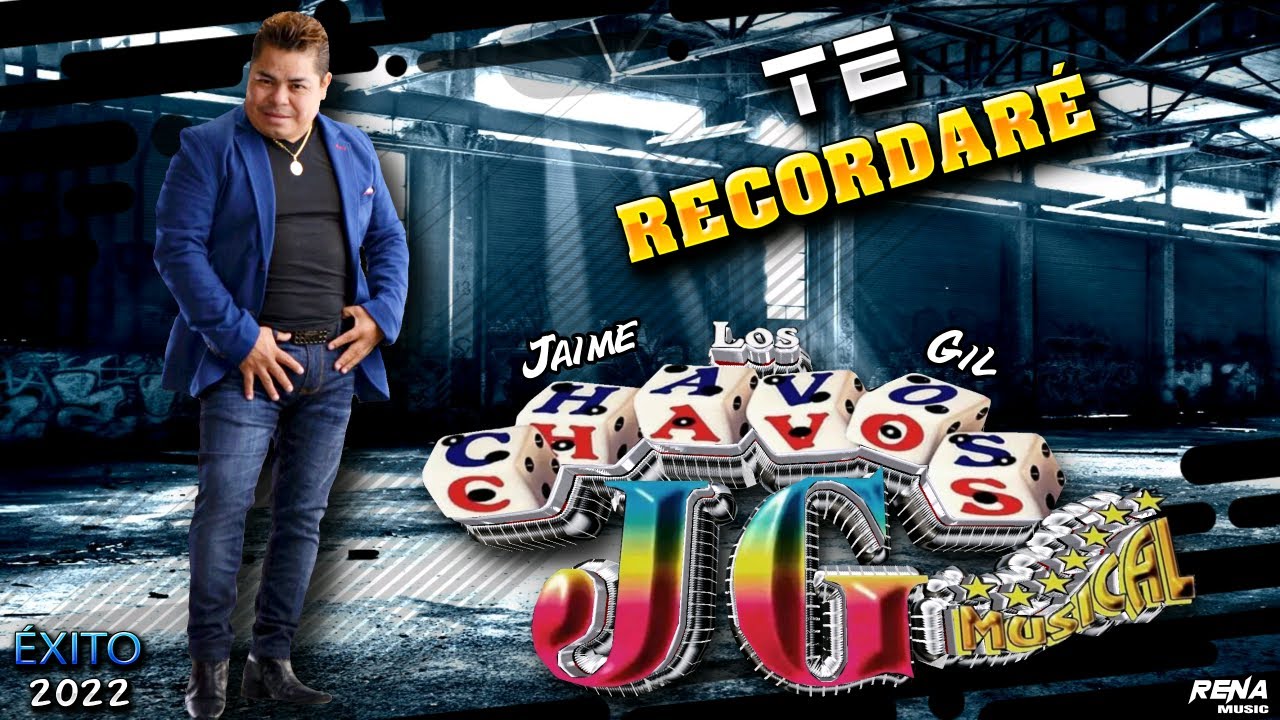 Los Chavos JG - TE RECORDARÉ (Éxito 2022)