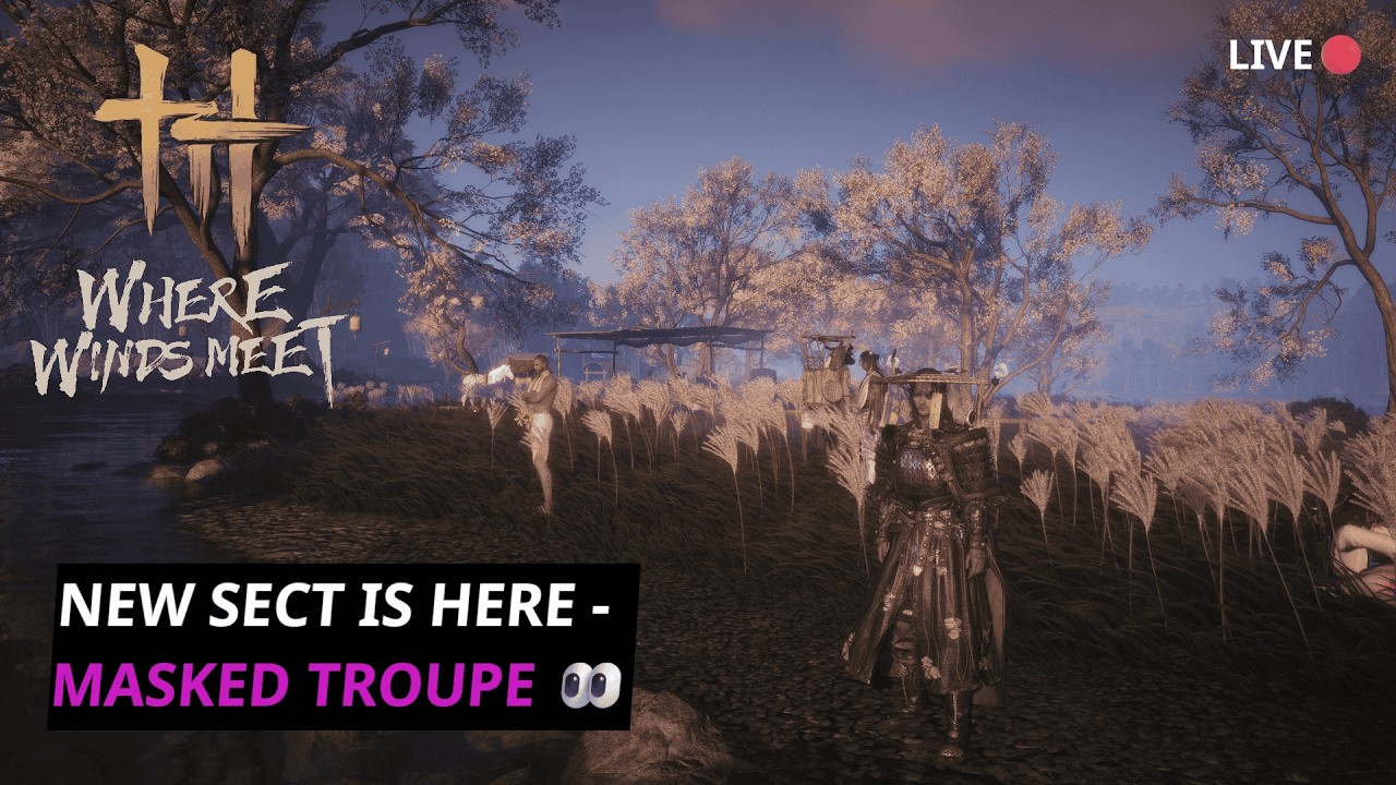 LIVE 🔴NEW Masked Troupe Update is HERE🔥 | Exploring the New Sect in WWM 👀