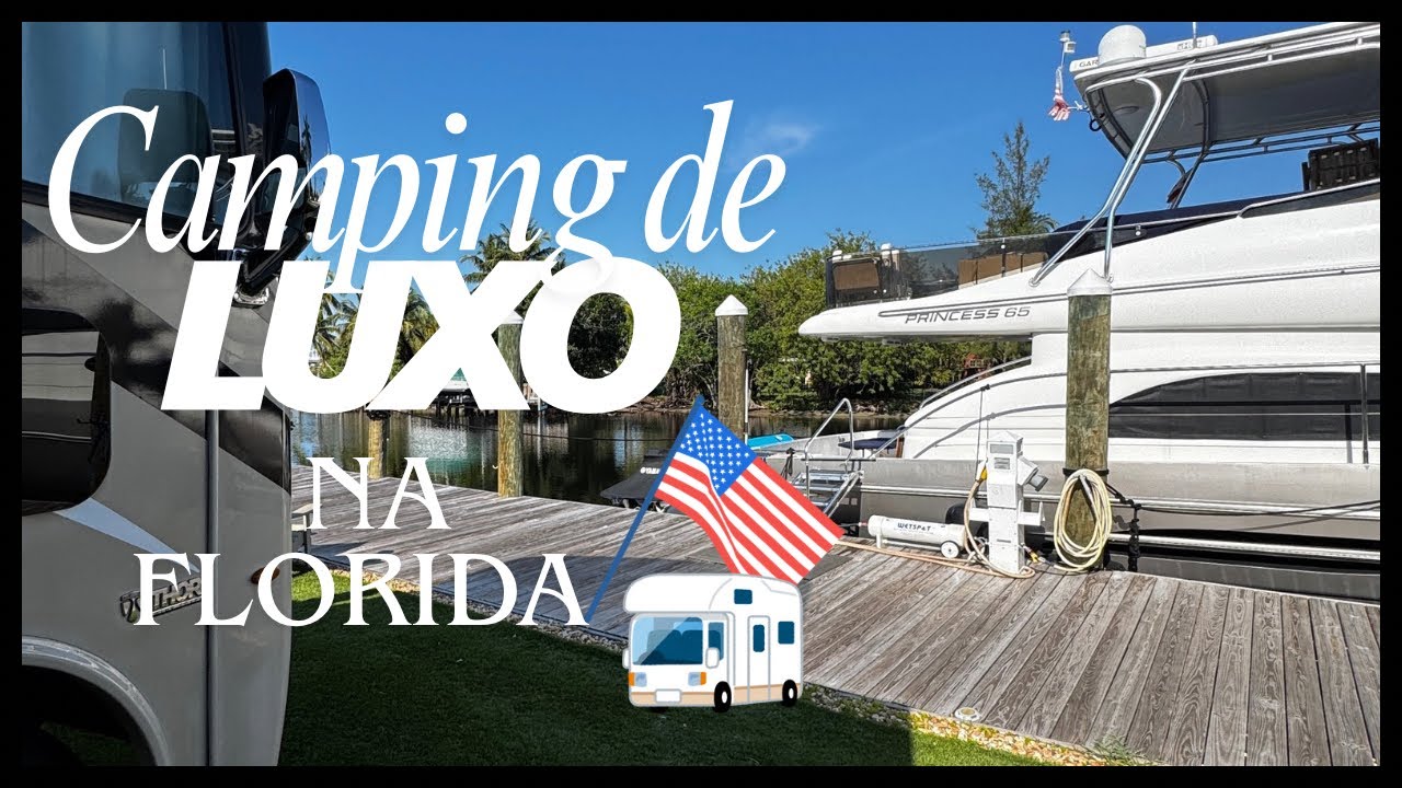 🚌 ACAMPAMENTO PARA MOTORHOME EM FORT LAUDERDALE PURO LUXO