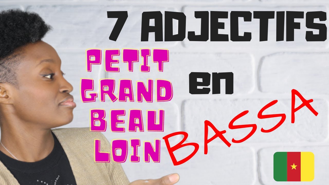 7 ADJECTIF DE BASE EN BASSA