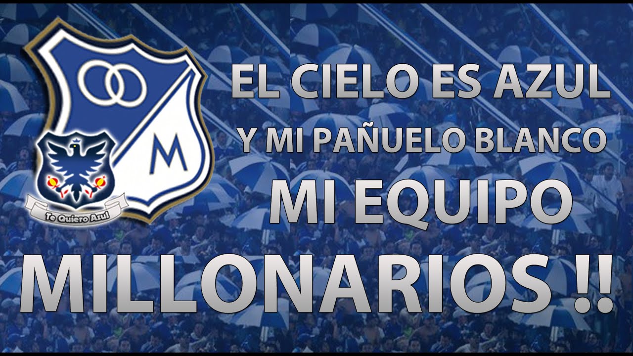 EL CIELO ES AZUL Y MI PAÑUELO BLANCO - MILLONARIOS FC