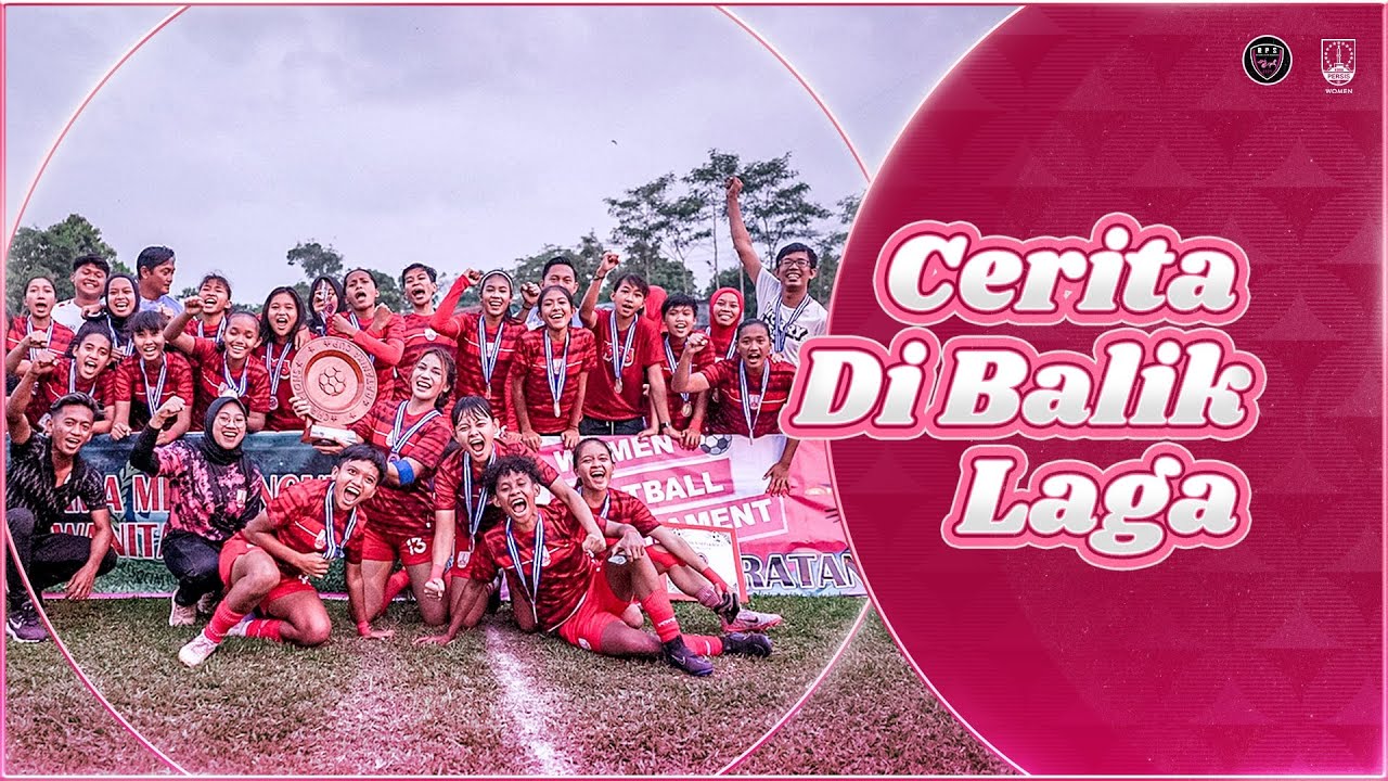 #CeritaDiBalikLaga: PERSIS Women | Semifinal & Final Ratanika Cup II