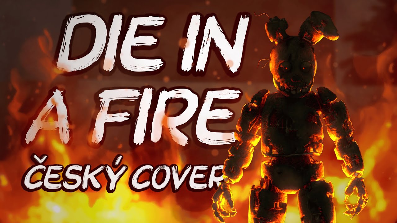 Die In A Fire  ▶ CZ Cover