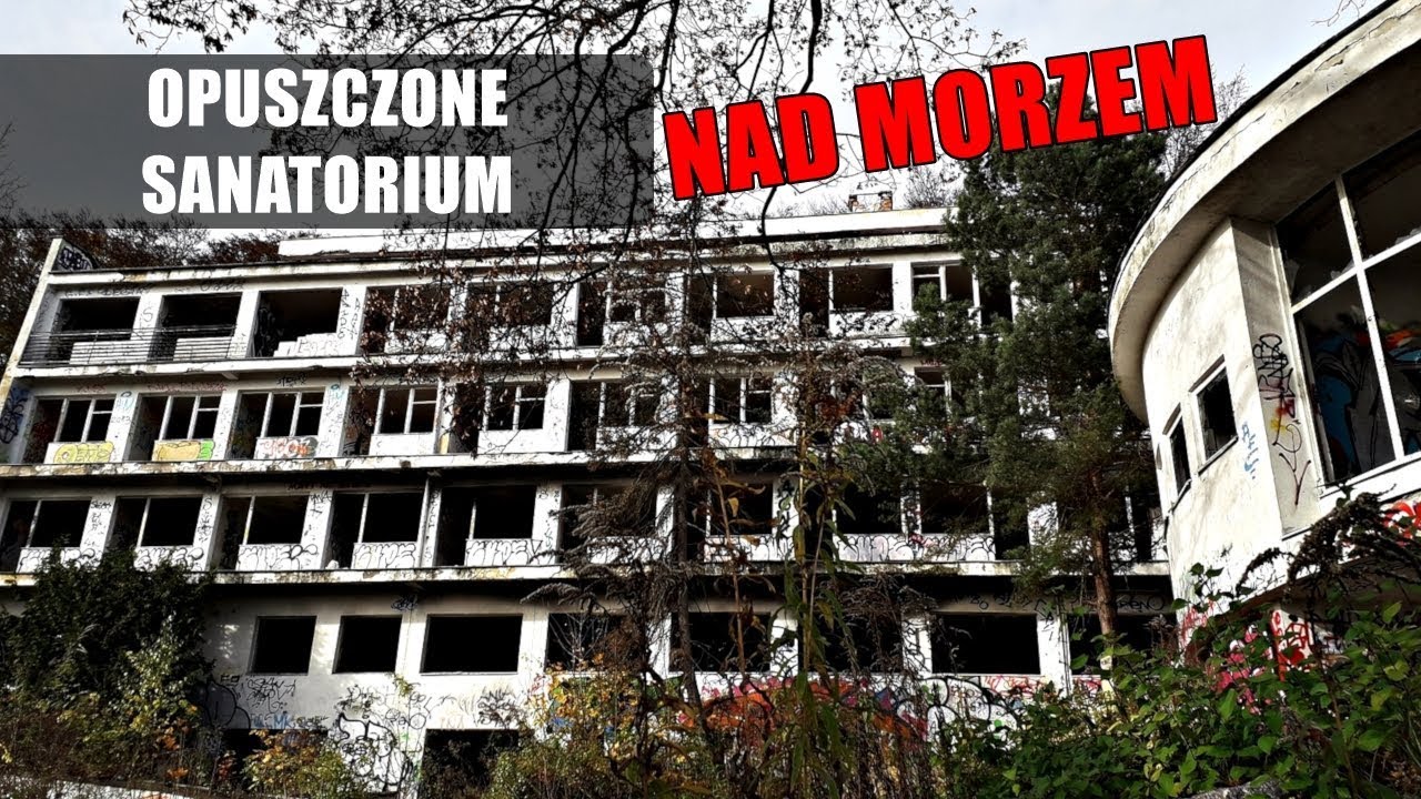 OPUSZCZONE SANATORIUM NAD MORZEM [Urbex]