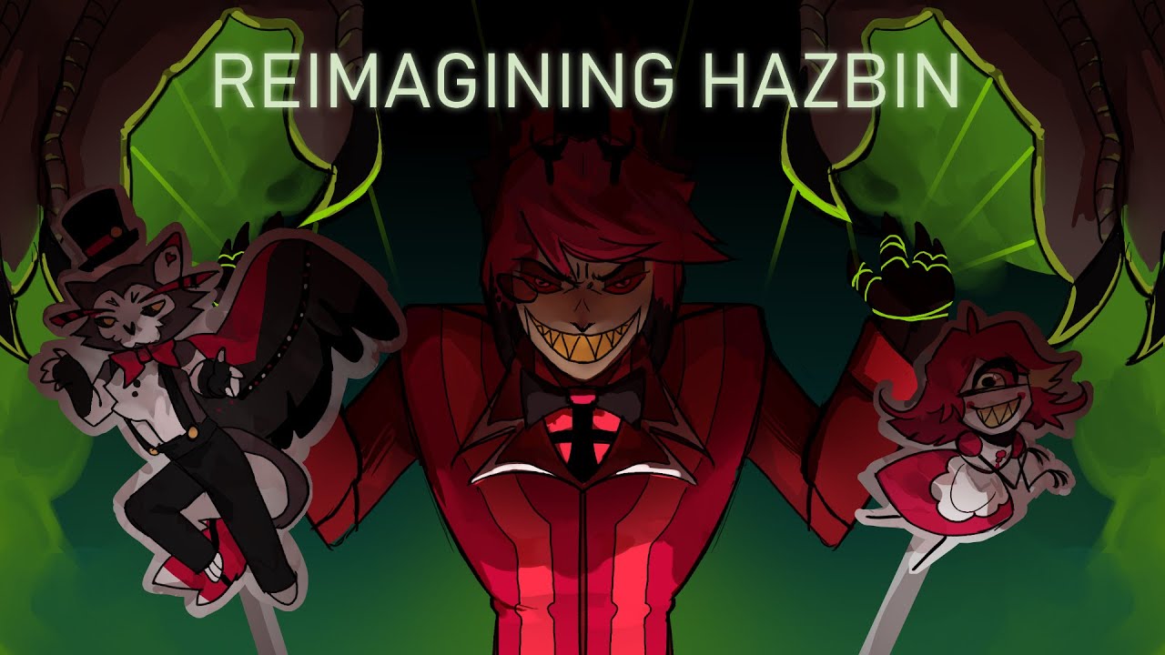 REIMAGINING HAZBIN [PART 2]- Heirarchy, Alastor, Husk and Niffty
