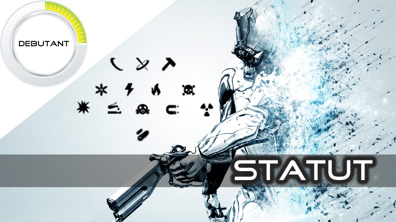 📛 Le Statut et les Effets de Statut - Warframe [FR]