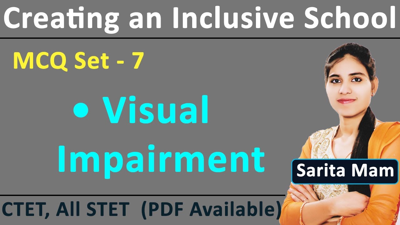 MCQ of CREATING AN INCLUSIVE SCHOOL | visual impairment | low vision | Part - 7 | B.Ed notes