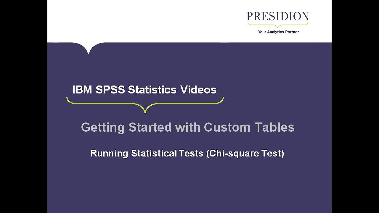 IBM SPSS Custom Tables Series: 2. Running Chi Square Tests