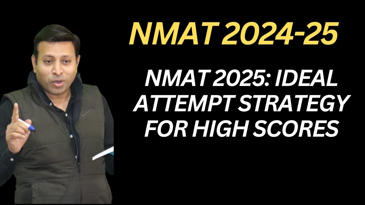 NMAT 2025: Ideal Attempt Strategy for High Scores