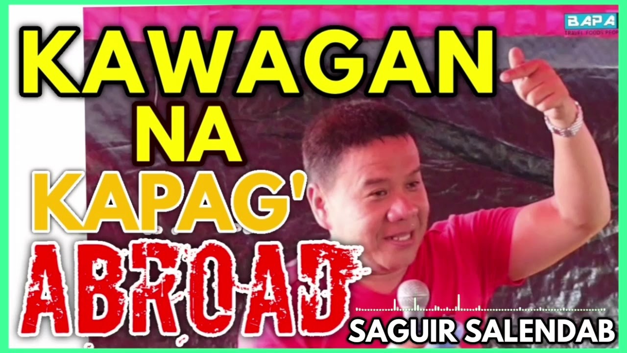 Bangsamoro TV: KAWAGAN NA KAPAG ABROAD | SAGUIR SALENDAB