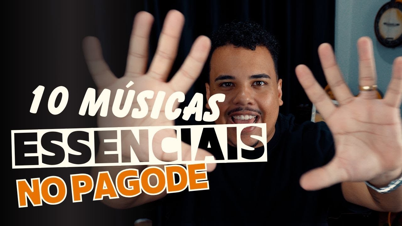 10 sambas e pagodes  OBRIGATÓRIOS no seu REPERTÓRIO