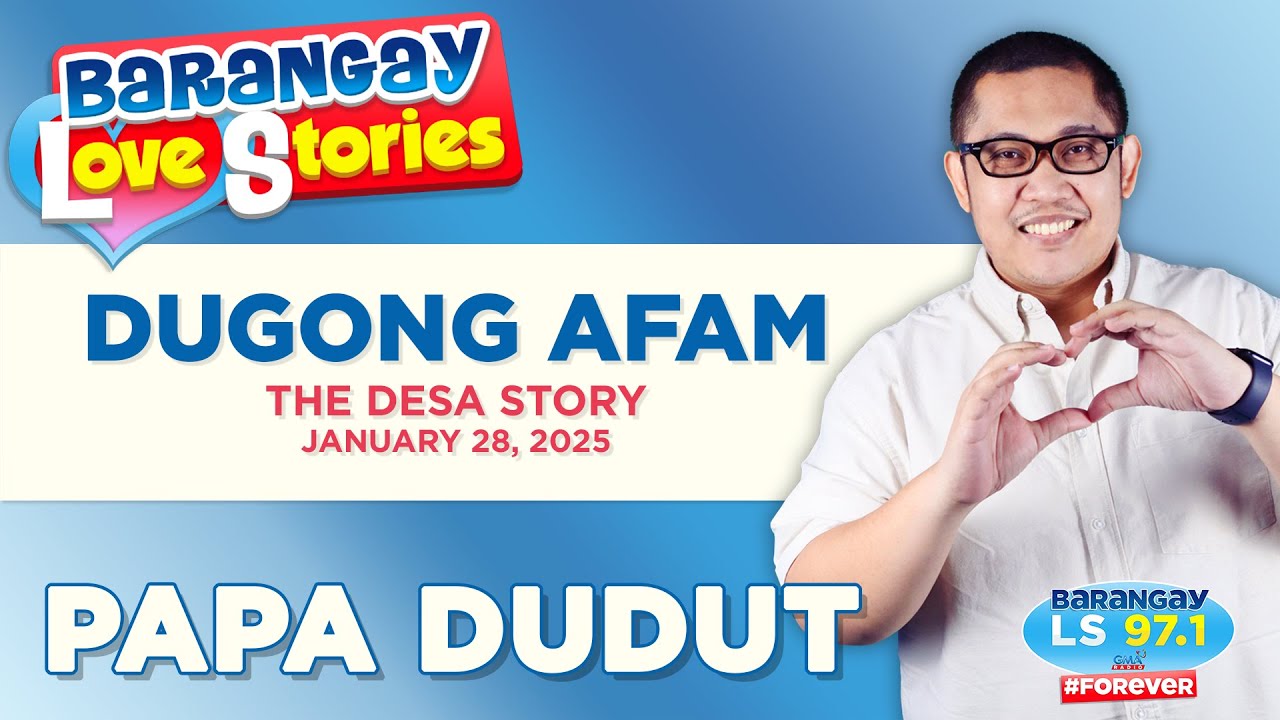DUGONG AFAM - DESA | Papa Dudut | Barangay Love Stories