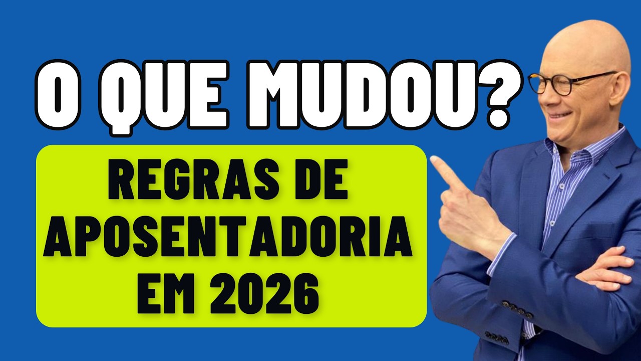 Regras de Aposentadoria 2026: O que MUDOU e o que continua igual? (Guia Completo)