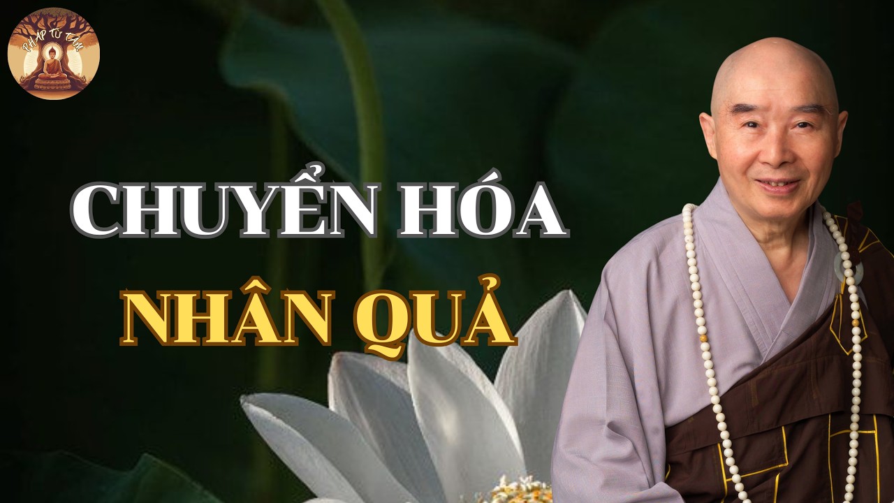 Chuyển Hóa Nhân Quả | Hòa Thượng Tịnh Không