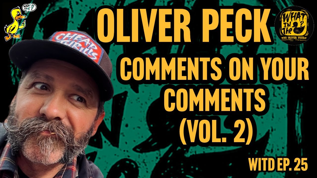 Oliver Peck Responds To Your YouTube Comments (Vol. 2) | What In The Duck Podcast Ep.25 #comedy