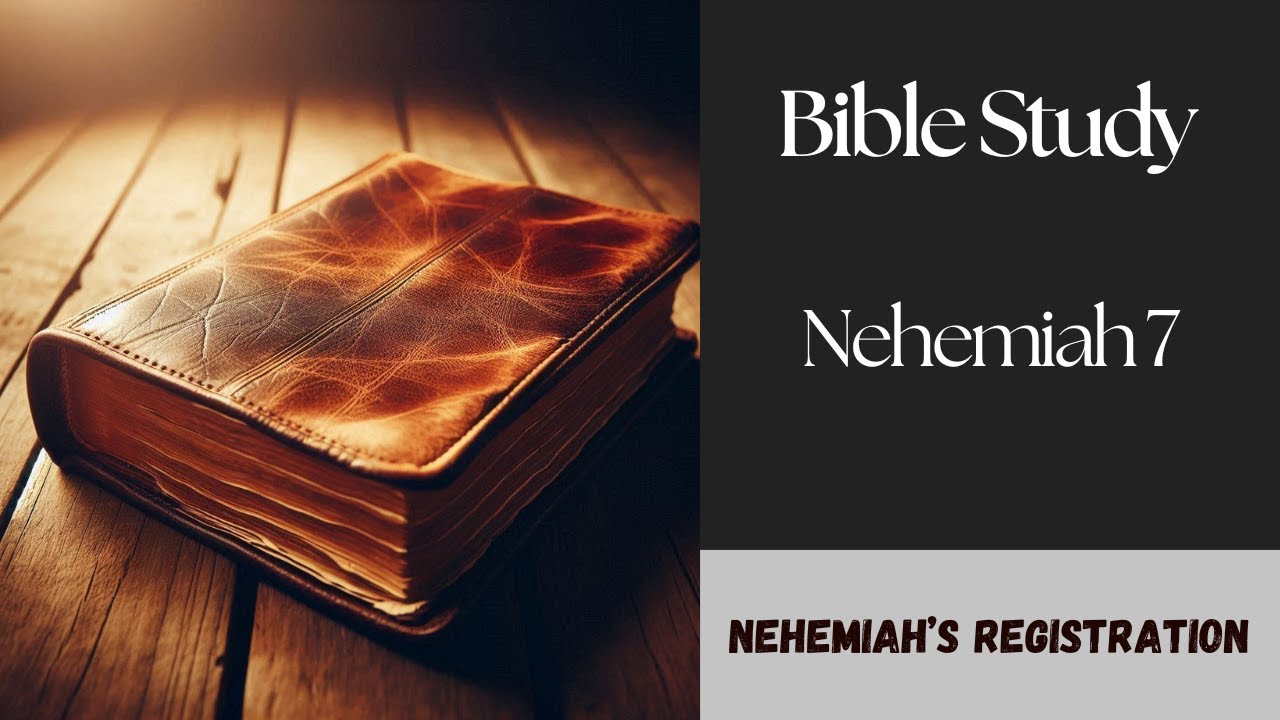 Nehemiah 7 Bible Study