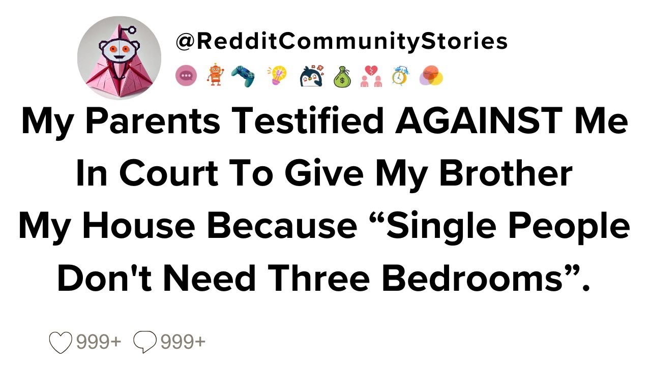 |FULL STORY| My Parents Testified AGAINST Me In Court To Give My Brother My House Because 