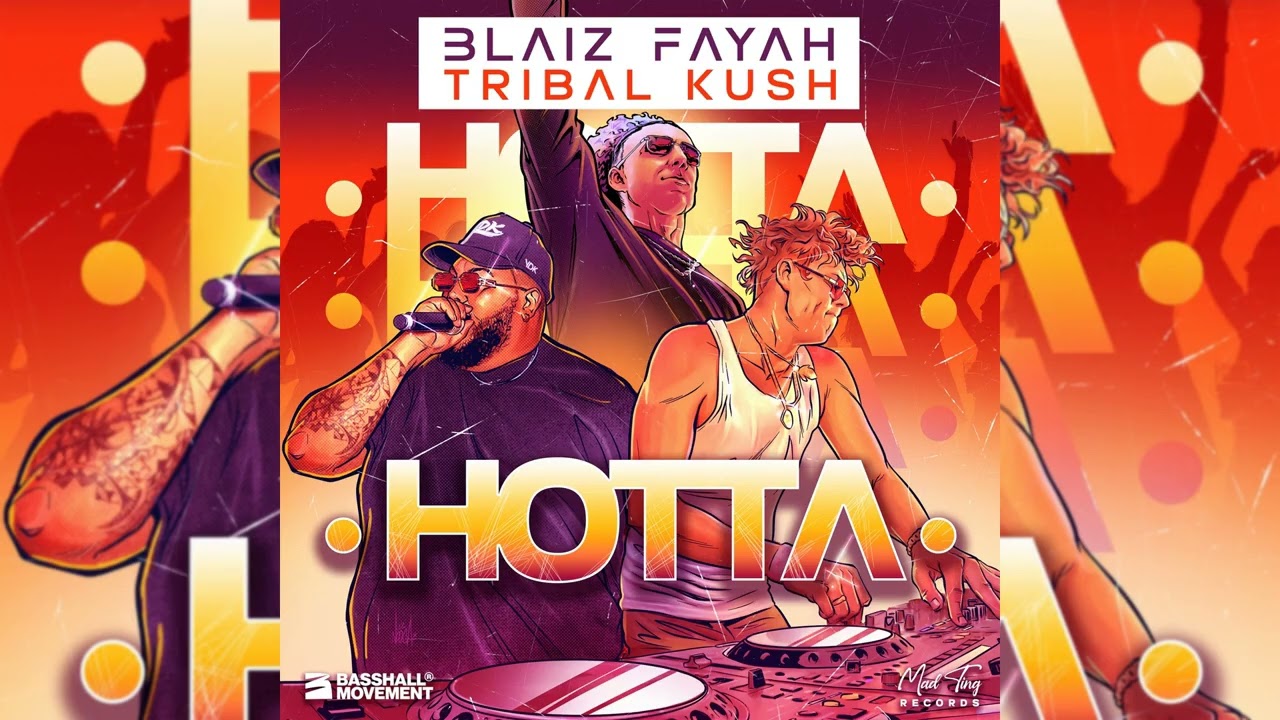 Blaiz Fayah & Tribal Kush - Hotta (Official Audio)