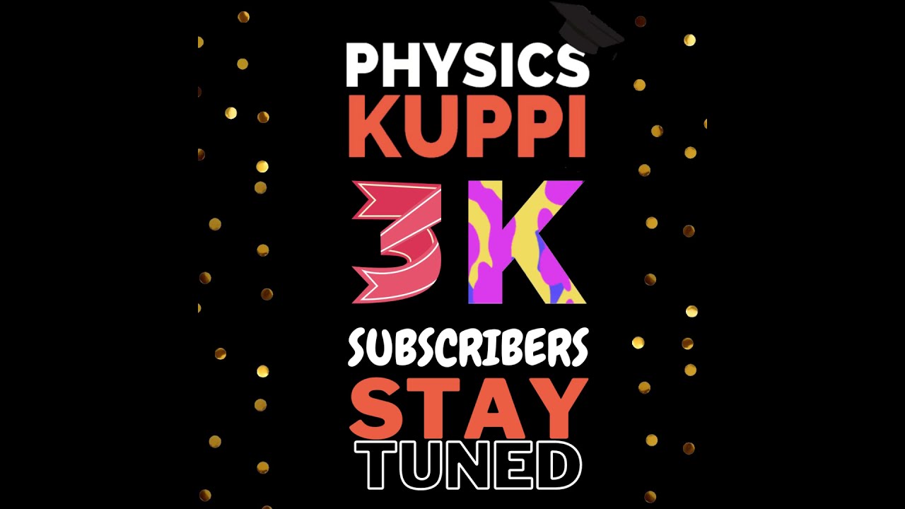 3K SUBSCRIBERS | THANK YOU ALL | STY TUNED | PHYSICS KUPPI | #Shorts