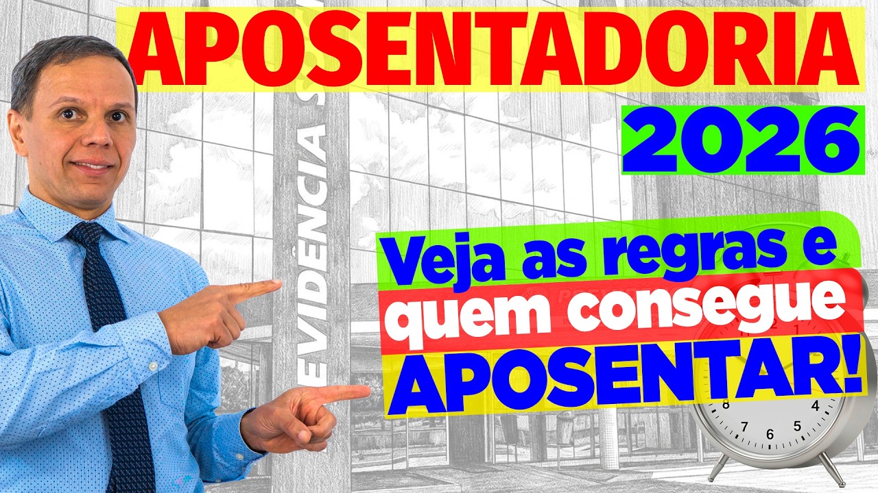 Aposentadoria em 2026, veja se já chegou sua hora!