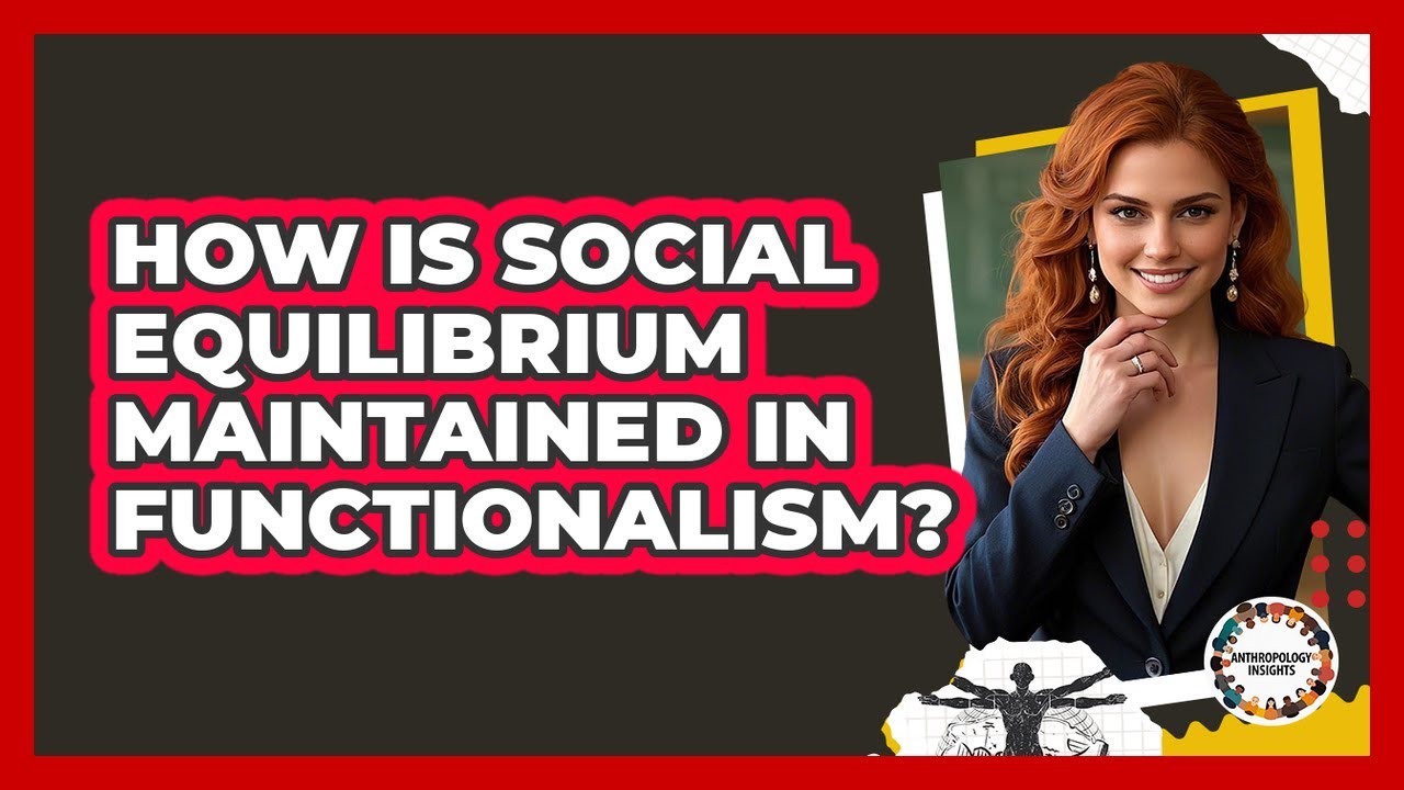 How Is Social Equilibrium Maintained In Functionalism?