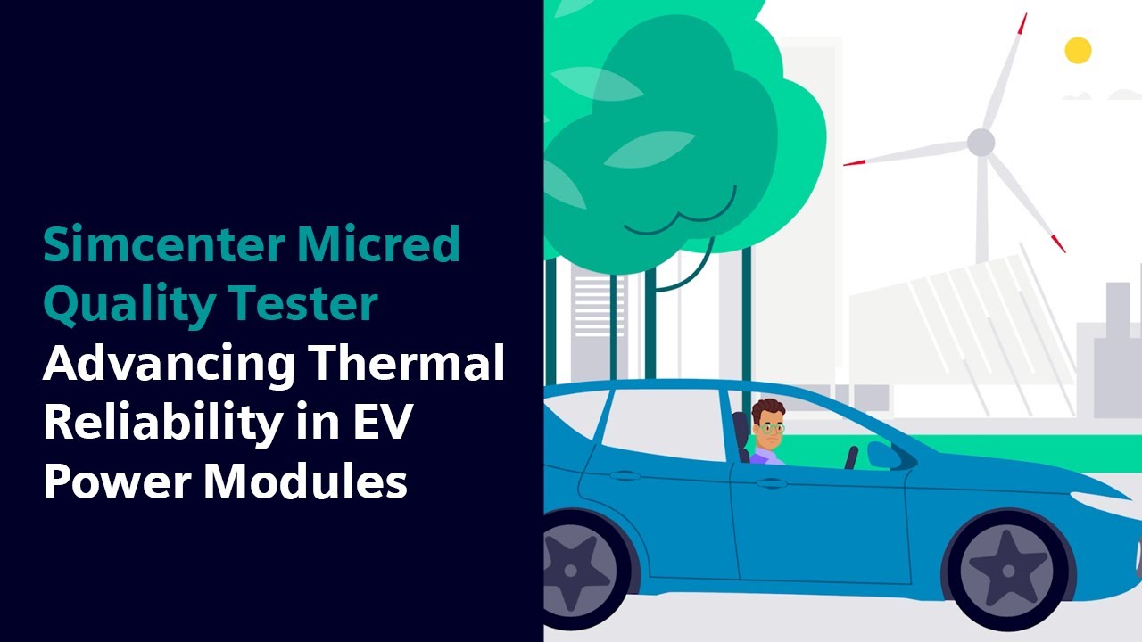 Simcenter Micred Quality Tester: Advancing Thermal Reliability in EV Power Modules #SimcenterVehicle