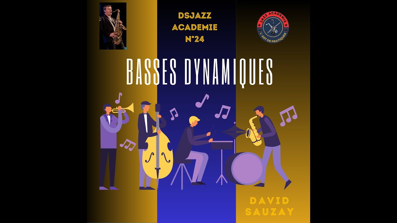 DSJAZZ ACADEMIE N°24 : LES BASSES DYNAMIQUES