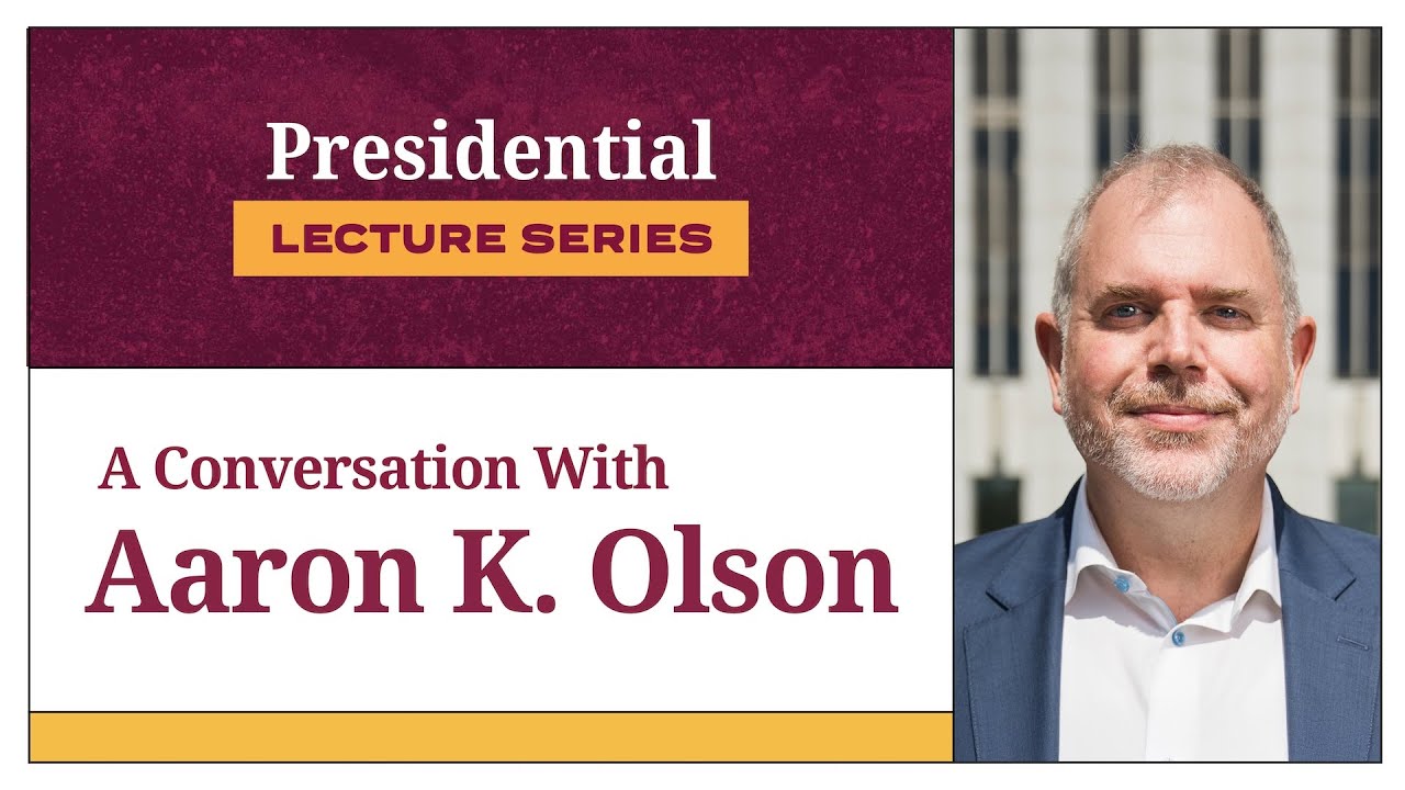 Aaron K. Olson | Presidental Lecture Series