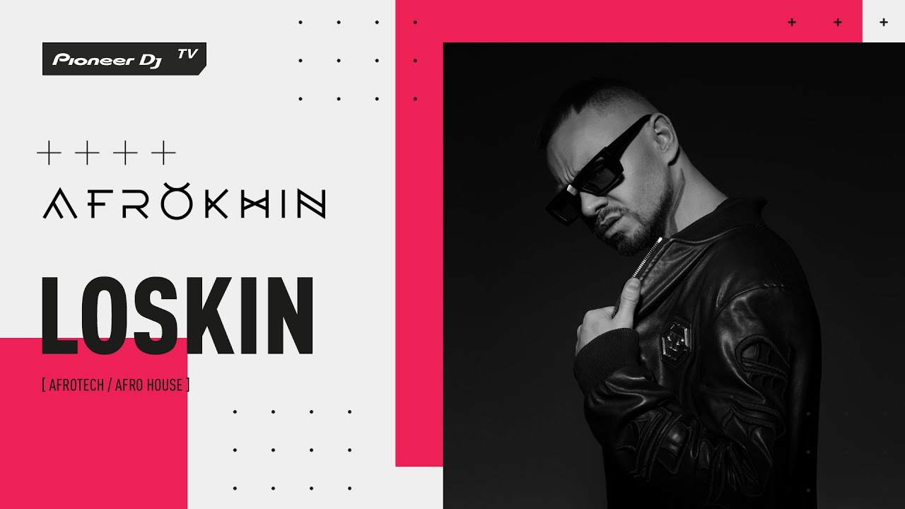 LOSKIN [ afrotech / afro house ] @ Pioneer DJ TV