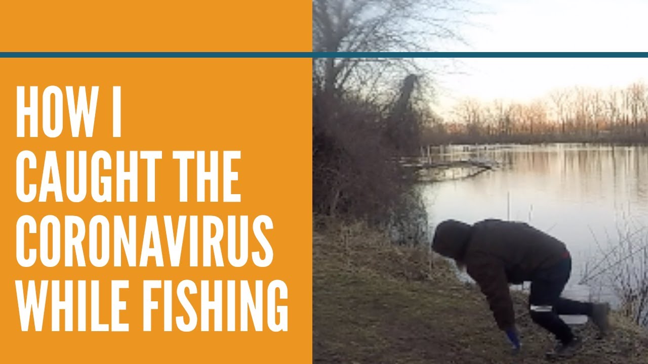 How I Caught The Coronavirus While Fishing /  Coronavirus In Usa 2020 Videos