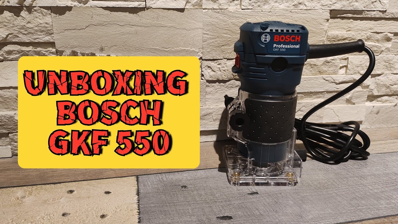UNBOXING BOSCH GKF 550 ROUTER