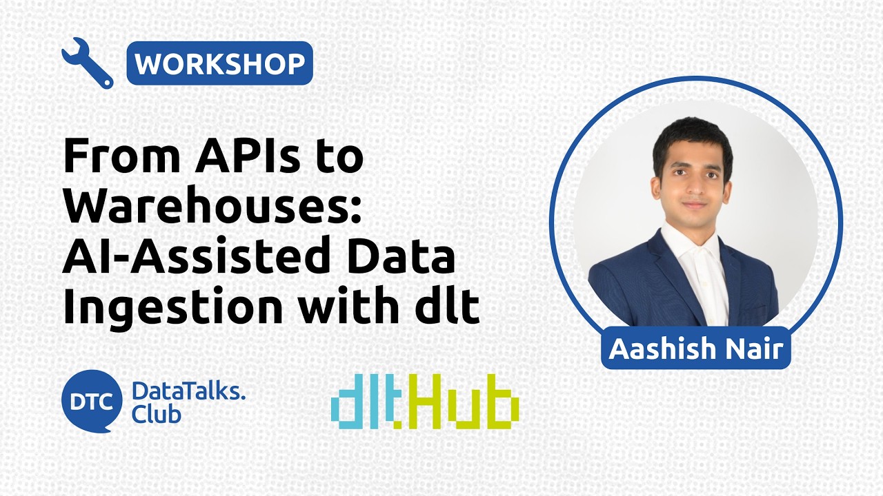 From APIs to Warehouses: AI-Assisted Data Ingestion with dlt - ​Aashish Nair