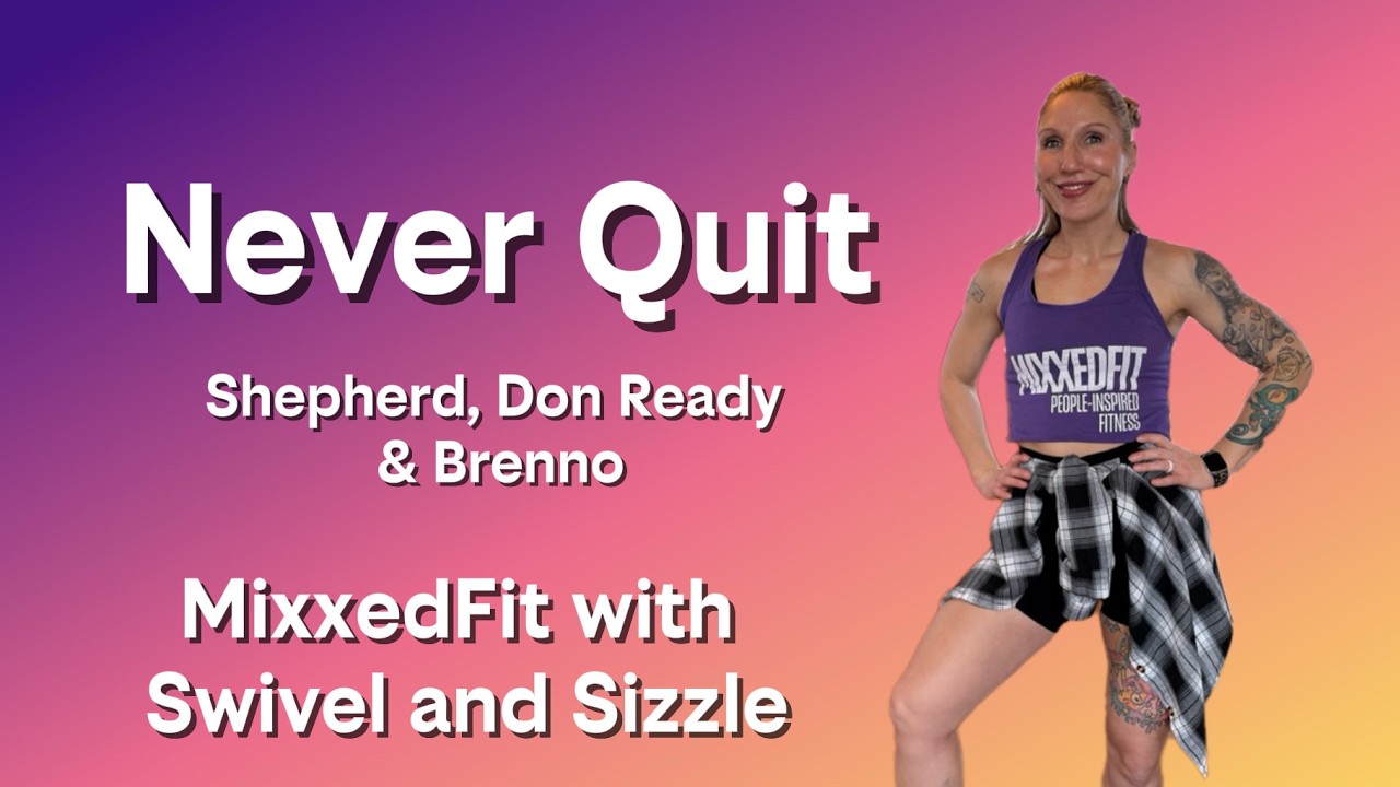 Never Quit | Shepherd, Don Ready & Brenno | Dance Fitness  | MixxedFit | Fun Cardio | High Energy