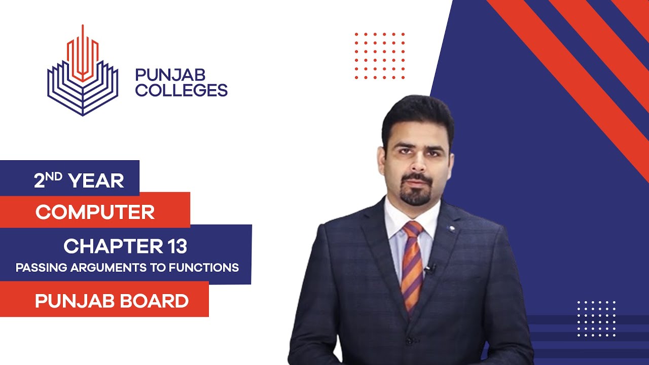 PGC Lectures-Inter Part II-Punjab Board-Computer - Chapter 13 - Passing Arguments to Functions