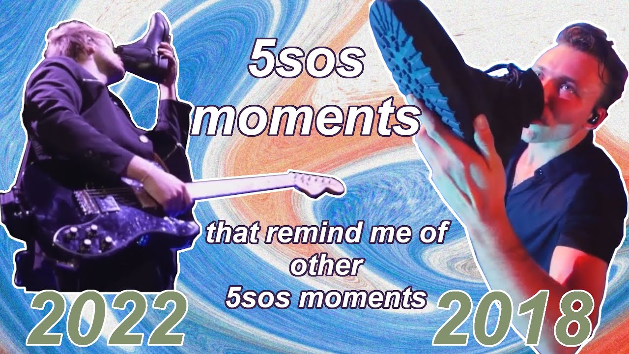 5sos moments that remind me of other 5sos moments because i have a problem :)